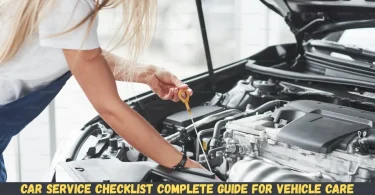 car service checklist complete guide for vehicle care
