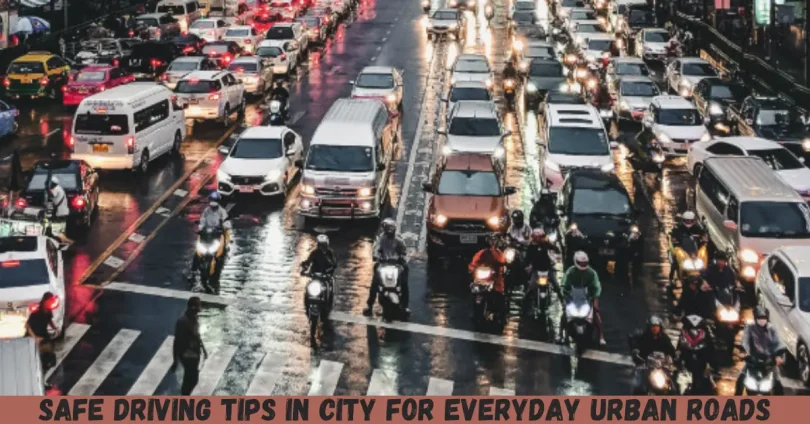 safe driving tips in city for everyday urban roads